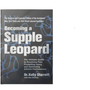 Becoming a Supple Leopard 2nd Edition: The Ultimate Guide to Resolving Pain, Preventing Injury, and Optimizing Athletic Performance
