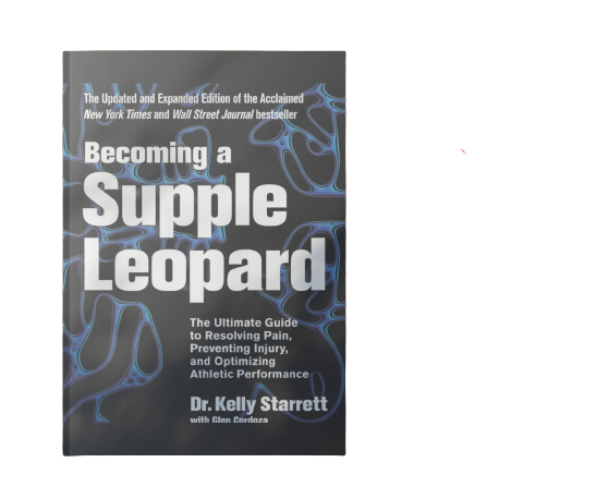 Becoming a Supple Leopard 2nd Edition: The Ultimate Guide to Resolving Pain, Preventing Injury, and Optimizing Athletic Performance