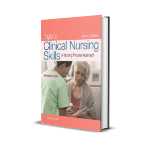Pamela Lynn - Taylor’s Clinical Nursing Skills_ A Nursing Process Approach-LWW (2018)
